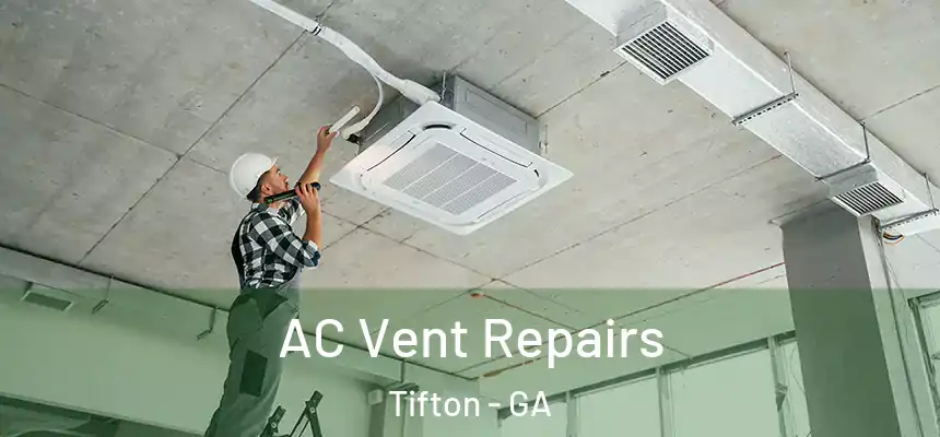  AC Vent Repairs Tifton - GA