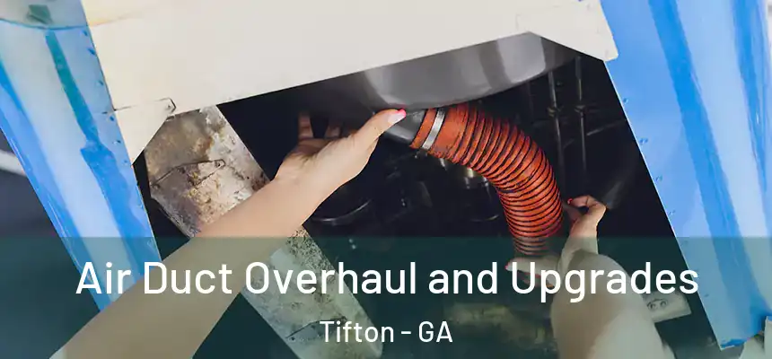 Air Duct Overhaul and Upgrades Tifton - GA