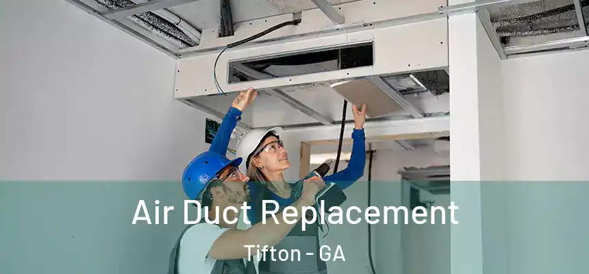  Air Duct Replacement Tifton - GA