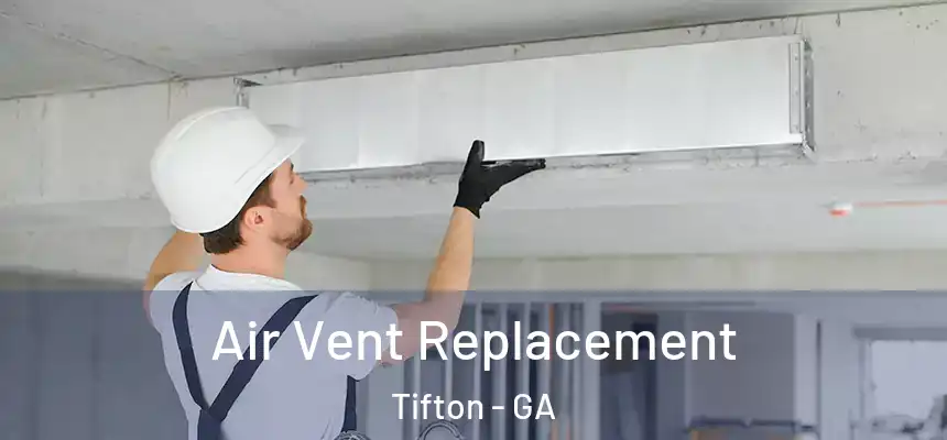  Air Vent Replacement Tifton - GA