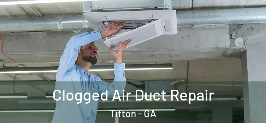  Clogged Air Duct Repair Tifton - GA