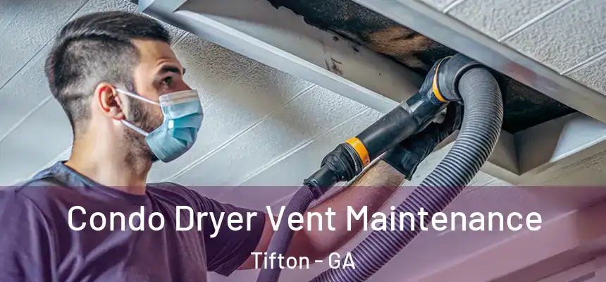  Condo Dryer Vent Maintenance Tifton - GA