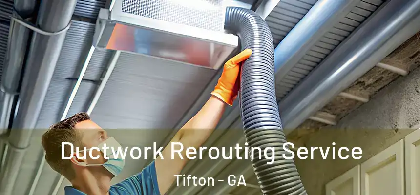  Ductwork Rerouting Service Tifton - GA