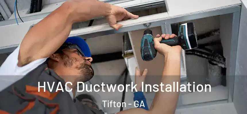  HVAC Ductwork Installation Tifton - GA