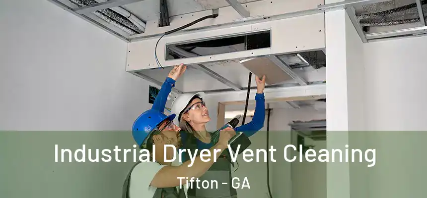  Industrial Dryer Vent Cleaning Tifton - GA