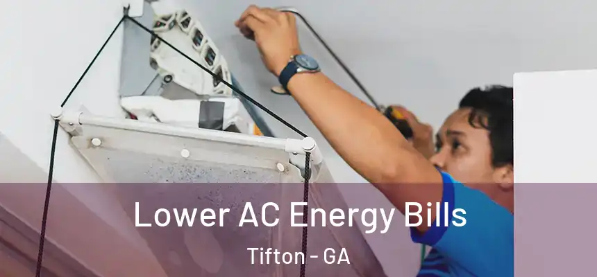  Lower AC Energy Bills Tifton - GA