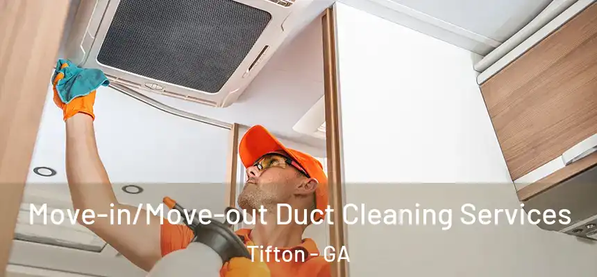  Move-in/Move-out Duct Cleaning Services Tifton - GA