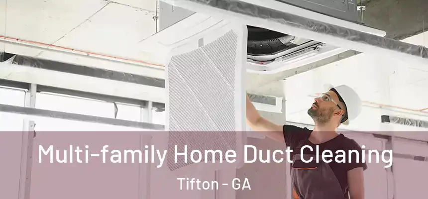  Multi-family Home Duct Cleaning Tifton - GA