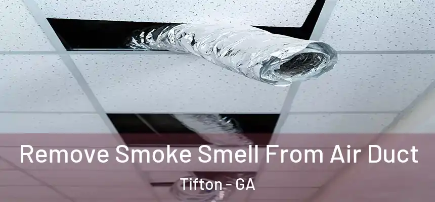  Remove Smoke Smell From Air Duct Tifton - GA