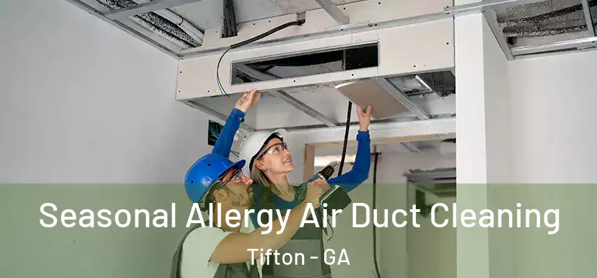  Seasonal Allergy Air Duct Cleaning Tifton - GA