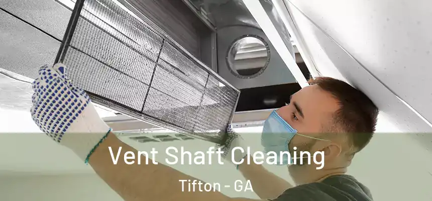  Vent Shaft Cleaning Tifton - GA